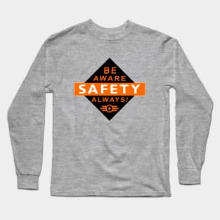 Safety Be Aware Always Long Sleeve T-Shirt